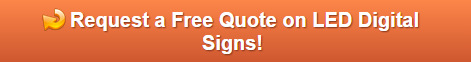 Free Quotes for LED Digital Signs Orange County
