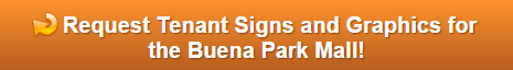 Free quote on mall tenant signs and graphic Buena Park CA