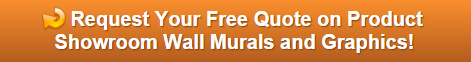 Free quote on product showroom wall murals and graphics in Anaheim CA