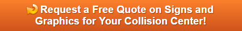 Free quote on sings and graphics for auto collision centers in Orange County CA