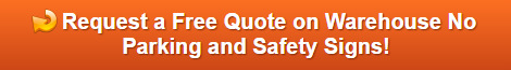 Free quote on warehouse no parking and safety signs Orange County CA