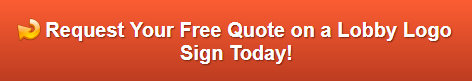 Free quote on lobby logo signs Los Angeles CA
