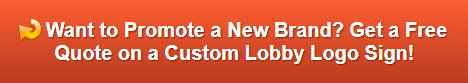 Free quote on custom lobby logo signs Los Alamitos CA