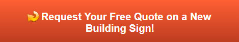 Request Your Free Quote on a New Building Sign in Anaheim CA